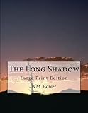 The Long Shadow: Large Print Edition by B.M. Bower