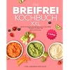 Das Breifrei Kochbuch XXL: Breifrei für Babys mit einfachen und schmackhaften Rezepten für jeden Tag | Baby Led Weaning Taschenbuch – 18. März 2022