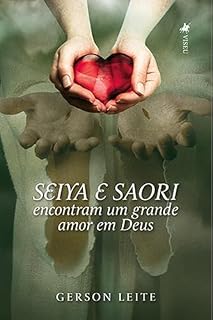 Livro Seiya e Saori encontram um grande amor em Deus