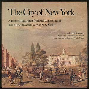 The City of New York : a history illustrated from the collections of the Museum of the City of New York
