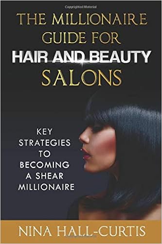 The Millionaire Guide For Hair And Beauty Salons Key Strategies
