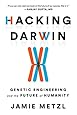 Hacking Darwin: Genetic Engineering and the Future of Humanity