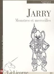 Jarry, monstres et merveilles