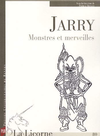 Jarry, monstres et merveilles