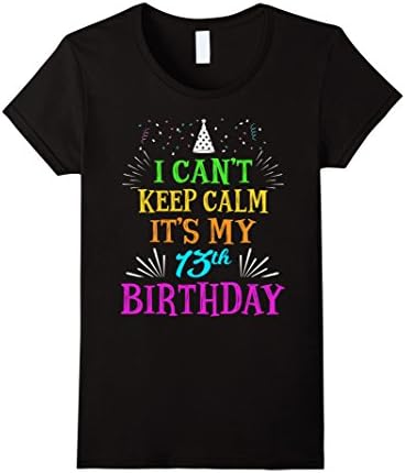 Womens I CAN'T KEEP CALM IT'S MY 13TH BIRTHDAY TSHIRT Small Black