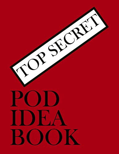 Empti Art Pod BooksIndependently Published Top Secret Pod Idea Book: 250 page 8.5 x 11 Print On Demand Idea Tracker