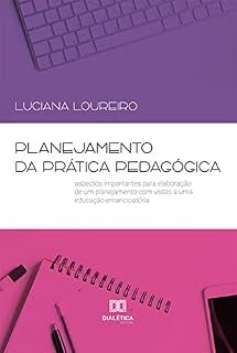 Livro Planejamento da Prática Pedagógica: aspectos importantes para elaboração de um planejamento com vistas a uma educação emancipatória