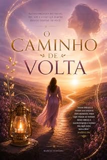 Livro O Caminho de Volta: Redescobrindo seu valor, sua voz e a luz que sempre existiu dentro de você