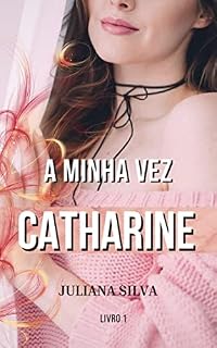 Livro A minha vez: CATHARINE