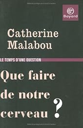 Que faire de notre cerveau ?