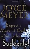 Expect a Move of God in Your Life...Suddenly!