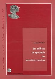 Les  édifices de spectacle des Maurétanies romaines