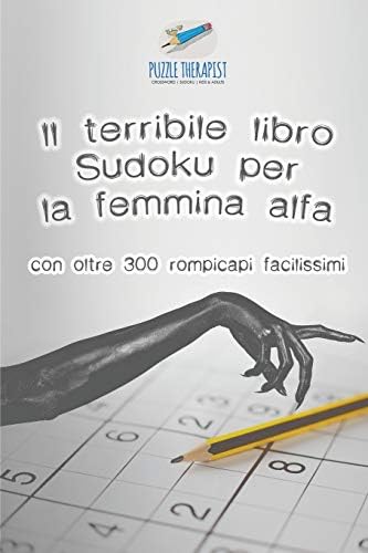 Il terribile libro Sudoku per la femmina alfa | con oltre 300 rompicapi facilissimi