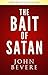 The Bait of Satan Interactive Guide (accompanies the 6-session The Bait of Satan Study)