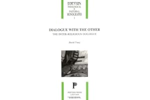 Dialogue with the Other: The Inter-Religious Dialogue (Louvain Theological & Pastoral Monographs Book 1)
