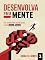 Livro Desenvolva Sua Mente: Os melhores conteúdos entre 2016 e 2018