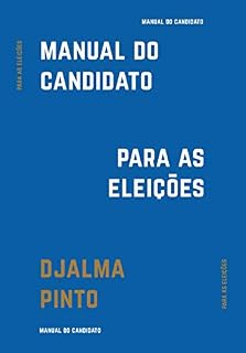 Livro MANUAL DO CANDIDATO PARA AS ELEIÇÕES