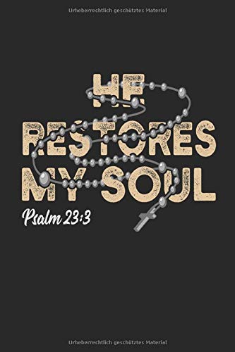 He Restores My Soul Psalm 23 3 Seele Christlicher Psalm Bibel Zitat Geschenke Notizbuch Liniert A5 Format 15 24 X 22 86 Cm 120 Seiten Amazon Co Uk Denelli Eleonora 9798637171033 Books