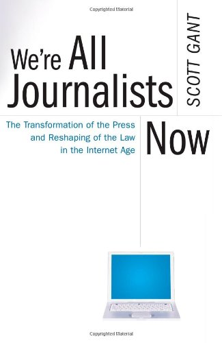 We're All Journalists Now: The Transformation of the...