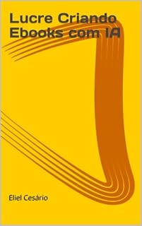 Livro Lucre Criando Ebooks com IA (Especializando em Dados)