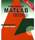 Getting Started With MATLAB: Version 6 : A Quick Introduction for Scientists and Engineers by Rudra Pratap