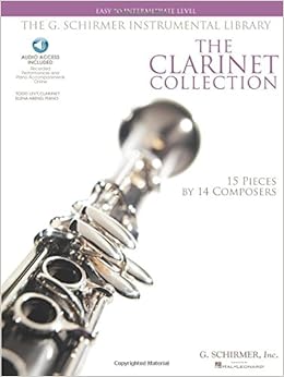 Amazon Com The Clarinet Collection Easy To Intermediate Level 15 Pieces By 14 Composers The G Schirmer Instrumental Library 9781423406495 Hal Leonard Corp Books