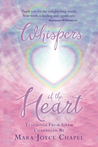 Whispers of the Heart: Teachings from Isram by Mara Joyce Chapel