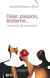 Désir, passion, érotisme