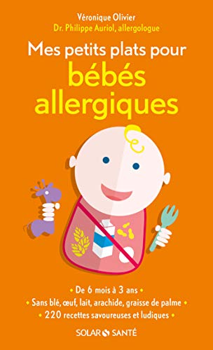 Mes petits plats pour bébés allergiques (SOLAR SANTÉ) (French Edition) by Philippe AURIOL