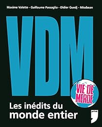 VDM (vie de merde) Les inédits du monde entier