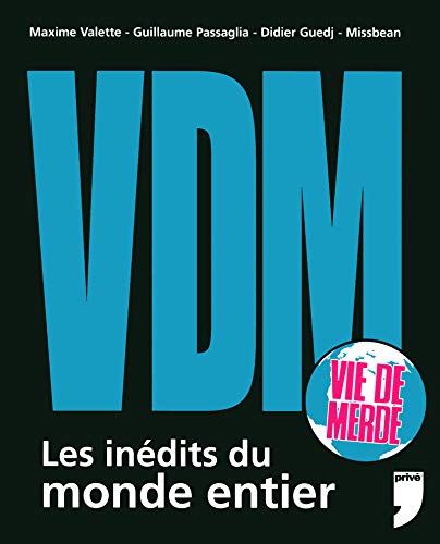 VDM (vie de merde) Les inédits du monde entier