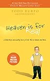 Heaven is for Real: A Little Boy's Astounding Story of His Trip to Heaven and Back