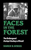 Faces in the Forest: The Endangered Muriqui Monkeys of Brazil by 