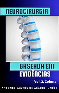 Livro NEUROCIRURGIA BASEADA EM EVIDÊNCIAS - Volume 2, Coluna: Doenças degenerativas de coluna