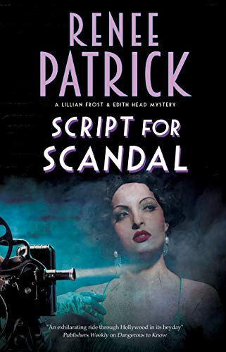 Script for Scandal (A Lillian Frost and Edith Head mystery Book 3) by Renee Patrick