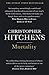 Mortality by CHRISTOPHR HITCHENS