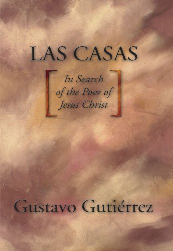 Las Casas: In Search of the Poor of Jesus Christ