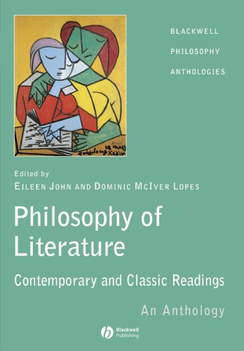 The Philosophy of Literature: Contemporary and Classic Readings - An Anthology (Blackwell Philosophy Anthologies)