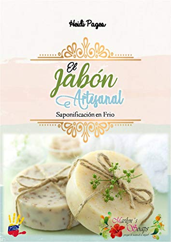 El Jabón Artesanal: Saponificación en Frio (Spanish Edition) by Heidi Pages