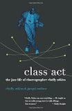Class Act by Cholly Atkins, Jacqui Malone