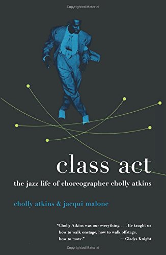 Class Act by Cholly Atkins, Jacqui Malone