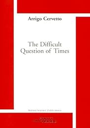 The  difficult question of times