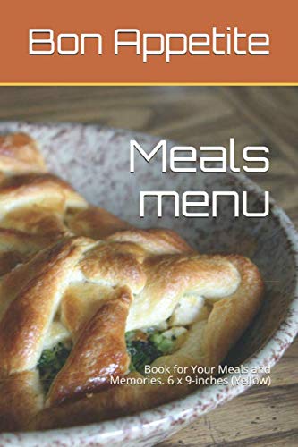Meals menu: Book for Your Meals and Memories. 6 x 9-inches (Yellow)