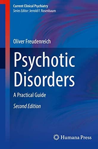 Psychotic Disorders: A Practical Guide (Current Clinical