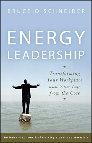 WILEY Energy Leadership: Transforming Your Workplace and Your Life from the Core