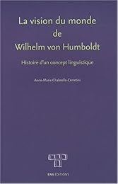 La " vision du monde" de Wilhelm von Humboldt