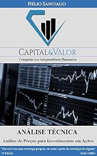 Livro Análise Técnica: Análise de Preços para Investimentos em Ações (Capital e Valor Livro 2)