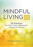 Mindful Living Card Deck: 56 Practices to Feel Calm, Balanced, Happy & Present by 