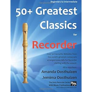 50+ Greatest Classics for Recorder: instantly recognisable tunes by the world’s greatest composers arranged especially…
