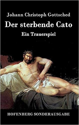 Der Sterbende Cato Ein Trauerspiel Amazon De Johann Christoph Gottsched Bucher